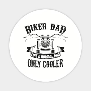 Biker Dad Like A Normal Dad Only Cooler Magnet